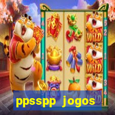 ppsspp jogos download mediafıre